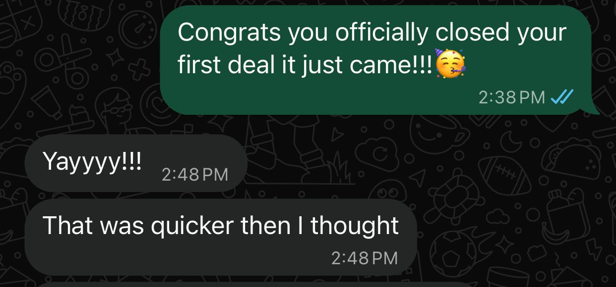Message from a student: officially closed first deal, quicker than I thought